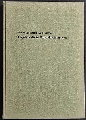 Orgelakustik in Einzeldarstellungen Teil I - W. Lottermoser - J. Meyer - 1966