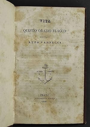Vita di Quinto Orazio Flacco - A. Vannucci - Ed. Aldina - 1841
