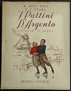 I Pattini d'Argento - M. M. Dodge - P.J. Stahl - Ed. Baldini & Castoldi