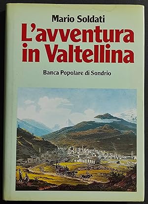 L'avventura in Valtellina - M. Soldati - Ed. Laterza - 1985