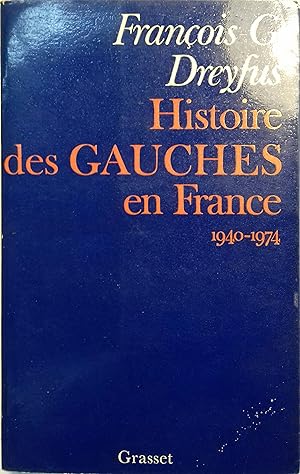 Histoire des gauches en France. 1940-1974.