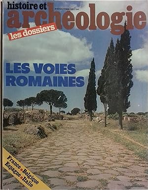 Histoire et archéologie. Les dossiers. N° 67. Les voies romaines. Octobre 1982.