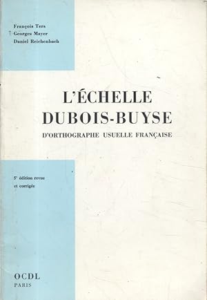 L'échelle Dubois-Buyse d'orthographe usuelle française.