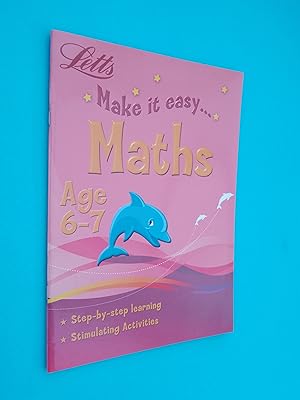 Letts Make It Easy. Maths (Age 6 - 7)