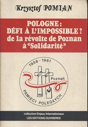 Pologne : défi à l'impossible ? De la révolte de Poznan à "Solidarité".