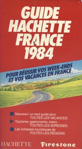 Guide Hachette France 1984. Pour réussir vos week-ends et vos vacances en France.