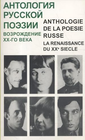 Anthologie de la poésie russe. La Renaissance du XXe siècle.