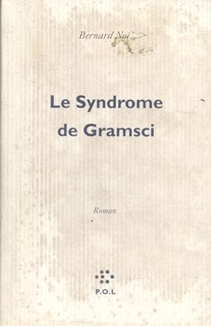 Le syndrome de Gramsci.