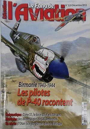 Le Fana de l'aviation N° 529. Birmanie 1943-1944, les pilotes de P-40 racpntent Décembre 2013.