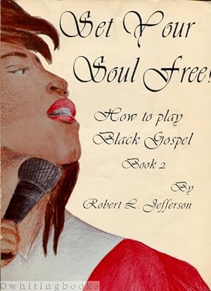 Set Your Soul Free!: How to Play Black Gospel - Book 2