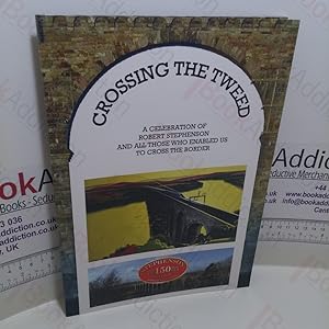 Crossing the Tweed : A Celebration of Robert Stevenson and All Those Who Enabled Us to Cross the ...