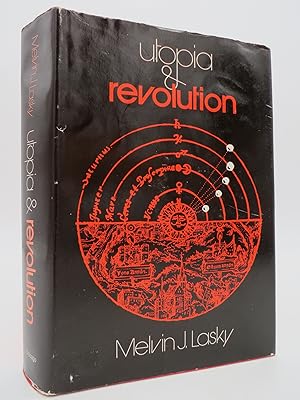 UTOPIA AND REVOLUTION On the Origins of a Metaphor : Or, Some Illustrations of the Problem of Pol...