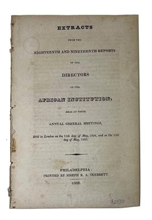 Extracts from the Eighteenth and Nineteenth Reports of the Directors of the African Institution, ...