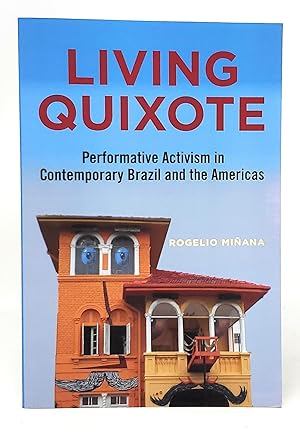 Living Quixote: Performative Activism in Contemporary Brazil and the Americas