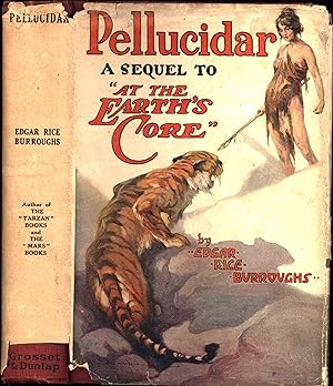 Pellucidar / A Sequel to "At The Earth's Core," relating the further adventures of David Innes in...