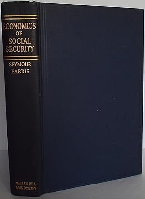 Economics of Social Security. The Relation of the American Program to Consumption, Savings, Outpu...