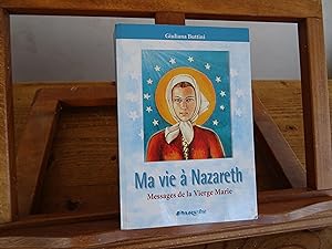 Ma vie à Nazareth Messages de la Vierge Marie (1973-2003)