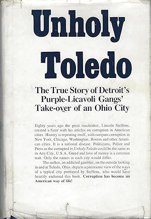 Unholy Toledo The True Story of Detroit's Purple-Licavoli Gangs' Take-over of an Ohio City