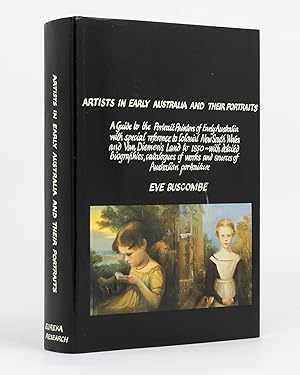 Artists in Early Australia and their Portraits. A Guide to the Portrait Painters of Early Austral...