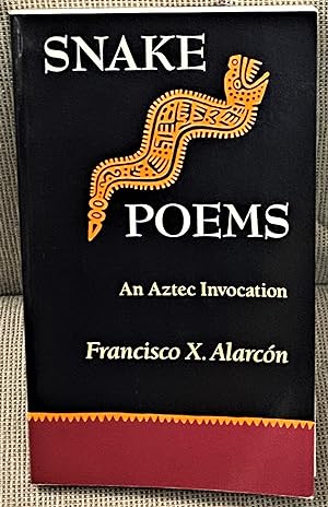 Snake Poems An Aztec Invocation