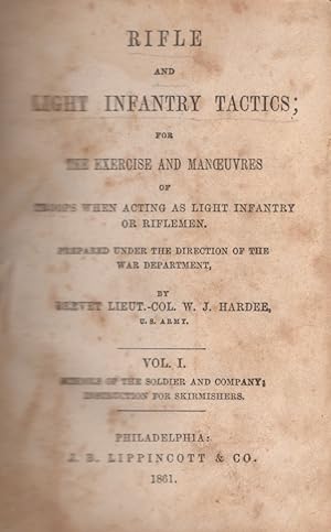 Rifle and Light Infantry Tactics; For The Exercise and Maneuvers of Troops When Acting As Light I...