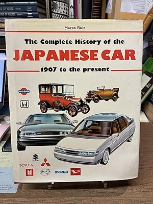 The Complete History of the Japanese Car; 1907 to the Present