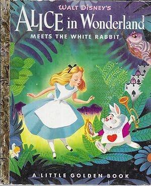 Walt Disney's ALice in Wonderland Meets The White Rabbit (A Little Golden Book) First Edition