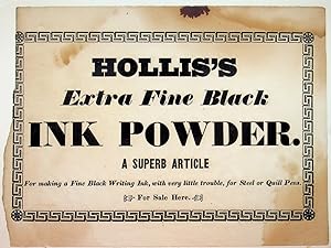 [Broadside] HOLLIS'S Extra Fine Black INK POWDER. A SUPERB ARTICLE For making a Fine Black Writin...