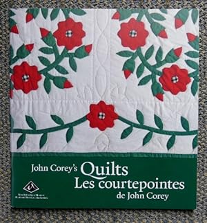 JOHN COREY'S QUILTS / LES COURTEPOINTES DE JOHN COREY.