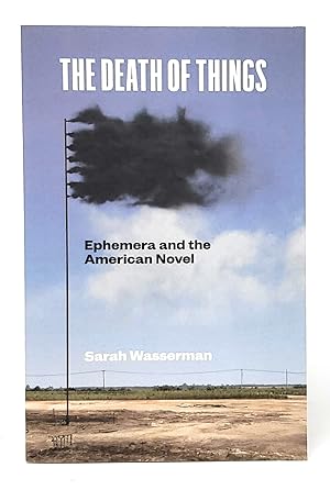 The Death of Things: Ephemera and the American Novel
