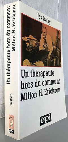 Un Thérapeute hors du commun : Milton H. Erickson