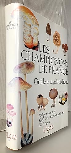 Les champignons de France Guide encyclopédique