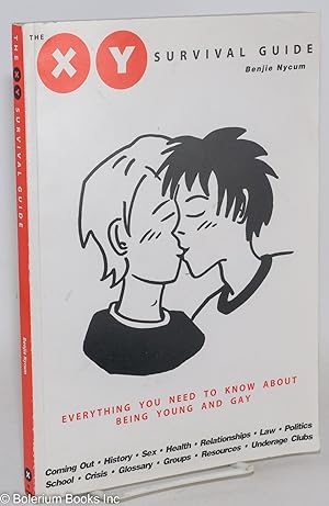 The XY Survival Guide "Everything you need to know about being young and gay"