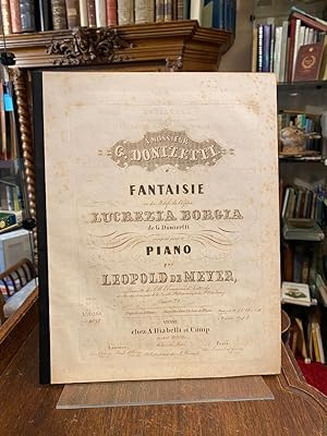 Fantaisie sur des Motifs de l'Opera: Lucrezia Borgia de G. Donizetti : compose pour le Piano par ...