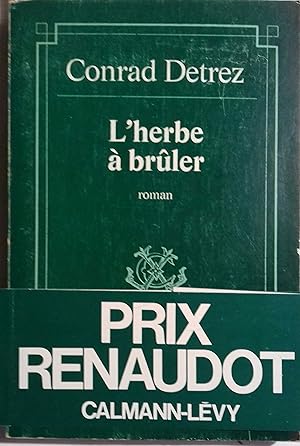 L'herbe à brûler. Avec son bandeau de librairie ; Prix Renaudot.