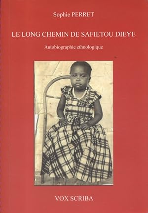 Le long chemin de Safietou Dieye. Autobiographie ethnologique.