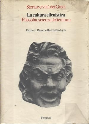 Storia e civiltà dei Greci 9. La cultura ellenistica. Filosofia, scienza, letteratura.