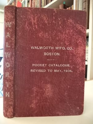 Walworth Manufacturing Co. Manufacturers of Brass and Iron Goods and Tools and Dealers in Wrought...