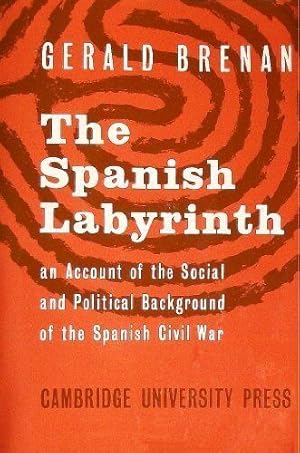 The Spanish Labyrinth: An Account of the Spanish Civil War