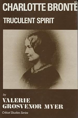 Charlotte Bronte: Truculent Spirit