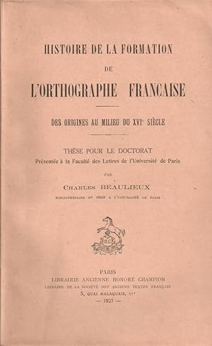 Histoire de la formation de l'ortographe française (dédicacé)
