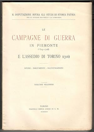 Le campagne di guerra in Piemonte (1703-1708) e l'assedio di Torino (1706). Studi - Documenti - I...