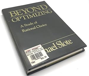 Beyond Optimizing: a Study of Rational Choice