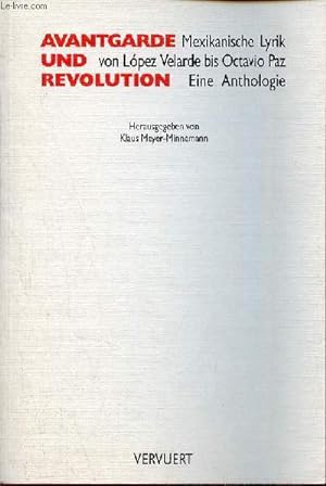 Avantgarde und Revolution - Mexikanische Lyrik von Lopez Velarde bis Octavio Paz Spanisch-Deutsch...