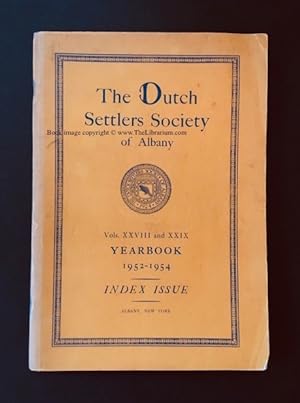 The Dutch Settlers Society of Albany Yearbook, Vols. XXVIII and XXIX, 1952-1954, Index Issue