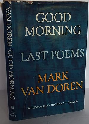 Good Morning : Last Poems by Mark Van Doren