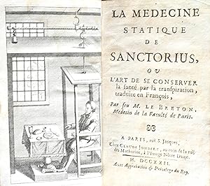 La médecine statique de Sanctorius, ou l'Art de se conserver par la transpiration, traduite en fr...