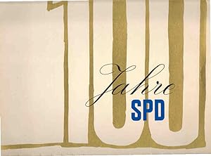 100 Jahre SPD (Ein Jahrhundert Deutsche Geschichte 1863 bis 1963)