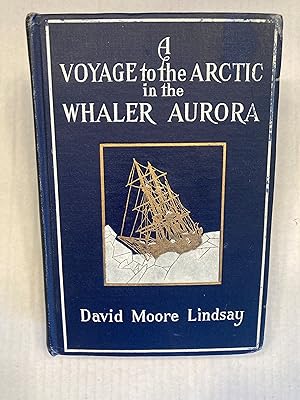 A VOYAGE TO THE ARCTIC IN THE WHALER AURORA. Inscribed