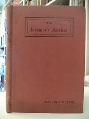 The Inventor's Adviser and Manufacter's Hand Book to Patents, Trade Marks & Designs